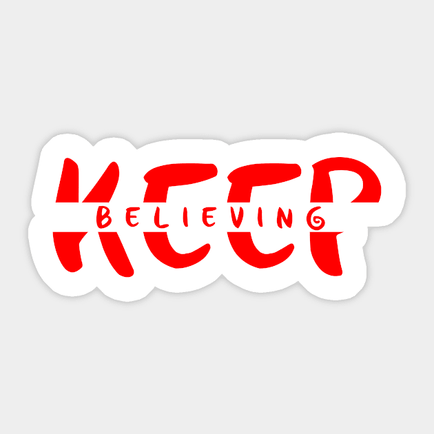 Keep Believing Sticker by Skymann